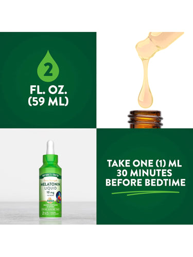 Nature's Truth Extra Strength Melatonin 10 mg, 2 fl. oz. berry flavor. Take 1 ml 30 minutes before bed.