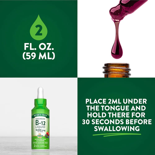 NT B-12 10,000 mcg Liquid, 2 fl oz (59 ml). Directions: Place 2 ml under your tongue, hold for 30 seconds, then swallow.