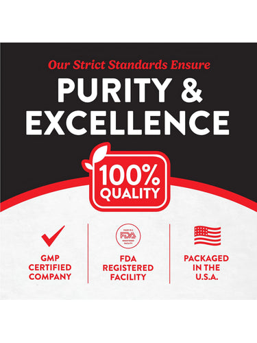 Infographic stating: Our Strict Standards Ensure PURITY & EXCELLENCE, 100% QUALITY, GMP Certified, FDA Registered, Packaged in the USA.